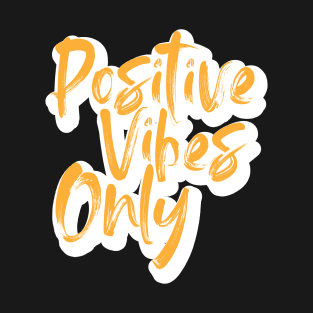 POSITIVE VIBES ONLY T-Shirt