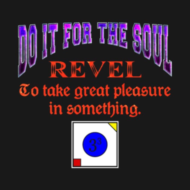 Do it for the Soul Revel by 333DoitFortheSoul