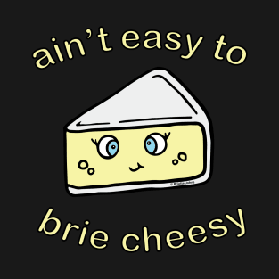 Cheesy Brieezy T-Shirt