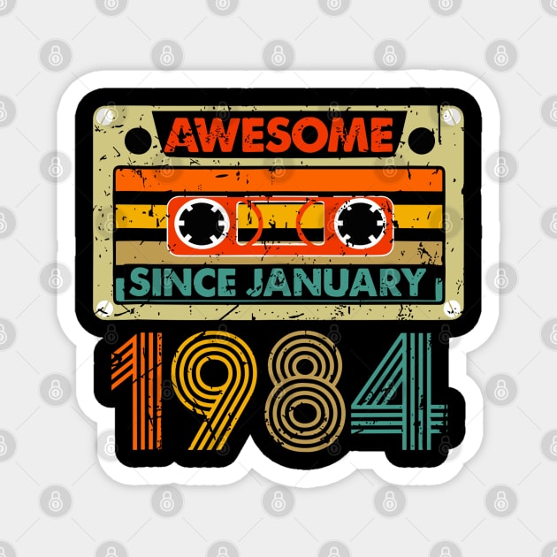 Awesome Since January 1984 40 Years Old 40th Birthday Magnet by rhazi mode plagget