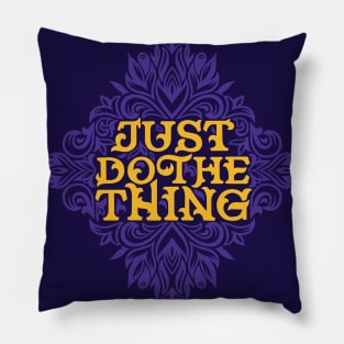 Just Do The Thing Pillow