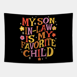 My Son In Law Is My Favorite Child Tapestry