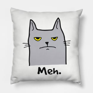 Meh Cat with an attitude Pillow