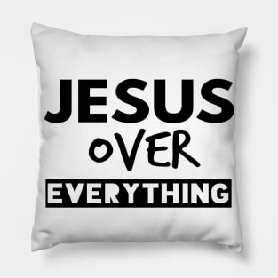 Jesus Over Everything Funny Christian Pillow