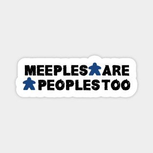 Peoples are meeples Magnet