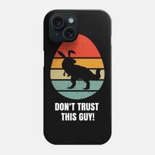 Dont trust this guy! easter bunny Phone Case