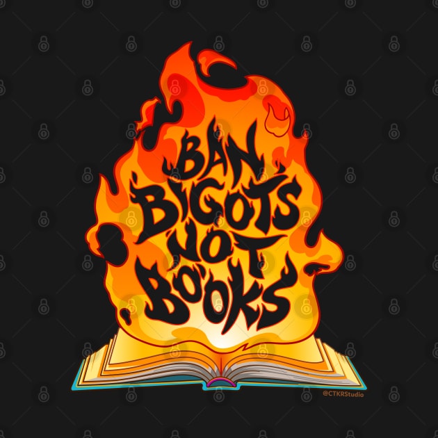 Ban Bigots Not Books by CTKR Studio