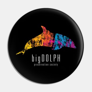 bigDOLPH Preservation Society Pin