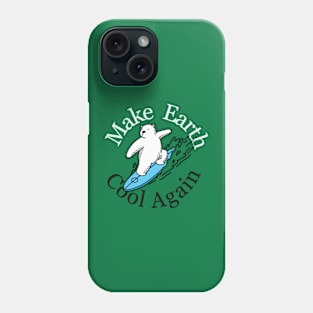 Make Earth Cool Again Earth day 2024  Everyday gift april 22 Phone Case