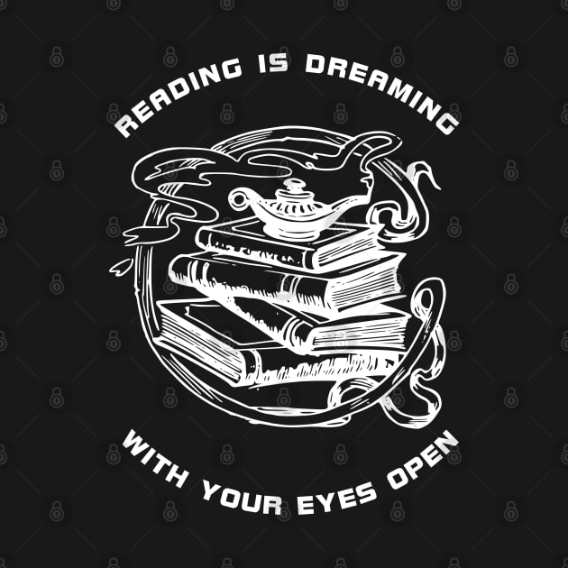 Reading is dreaming with your eyes open by All About Nerds