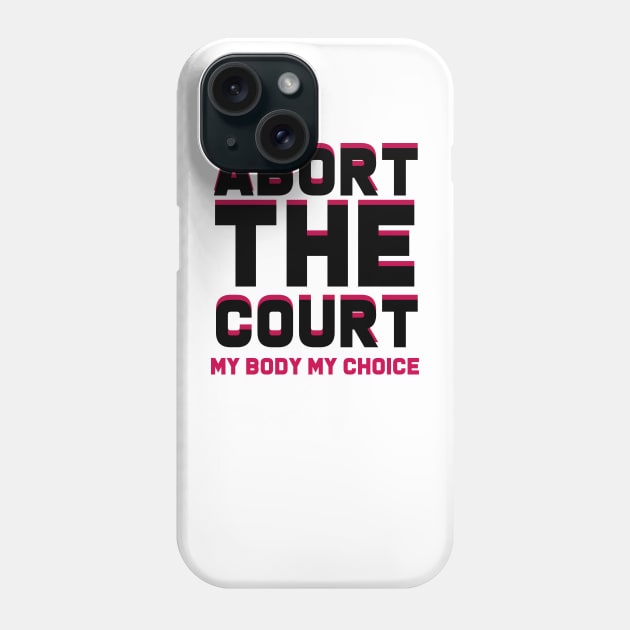 abort the court my body my choice Phone Case by olivia parizeau