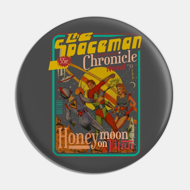 The Spaceman Chronicles sci fi Honeymoon on Titan Pin by SpaceWiz95