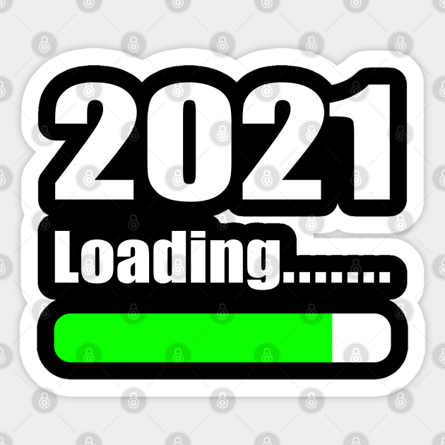 Funny 2021 Loading Funny 2021 Loading Sticker Teepublic