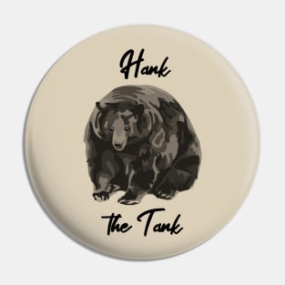 Hank The Tank Pin