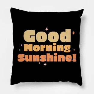 Good Morning Sunshine Text Design Pillow