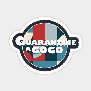 Quarantine A Gogo Magnet