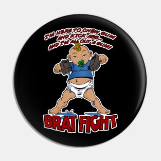 Brat Fight Pin