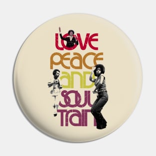 Love Peace and Soul Train Pin