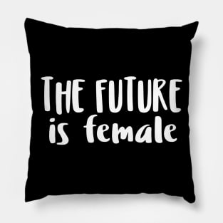 THE FUTURE is female - Feminist Statement Design Pillow