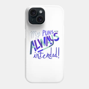 My Puns Are ALWAYS Intended - blue Phone Case