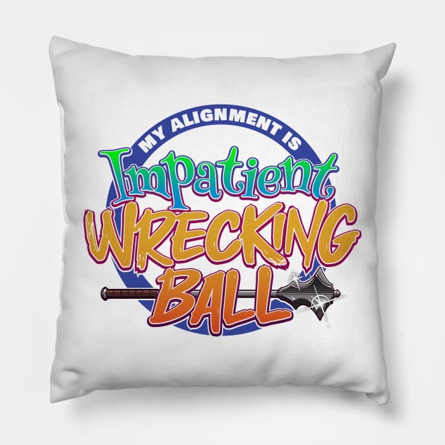 My Alignment is Impatient Wrecking Ball Pillow by ChrisWhartonArt