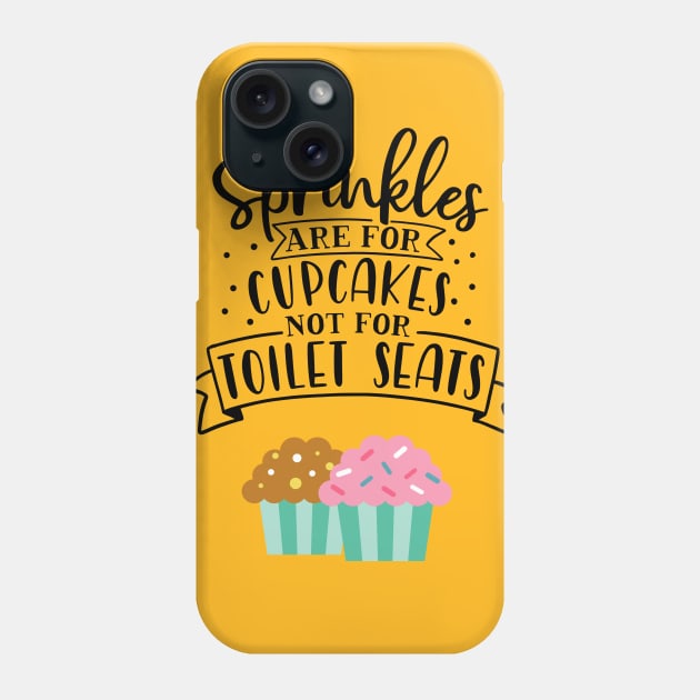 Sprinkles are for cupcakes Phone Case by Imutobi