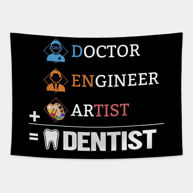 Doctor + Engineer + Artist Dentist Unisex Tapestry by animericans