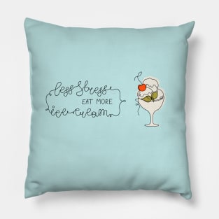 Less stress - eat more ice-cream Pillow