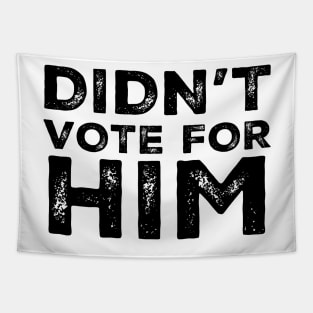Dump Trump: I Didn’t Vote for Him No. 2 Tapestry