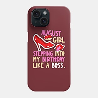 August Girl Birth Month Heels Stepping Birthday Like Boss Phone Case