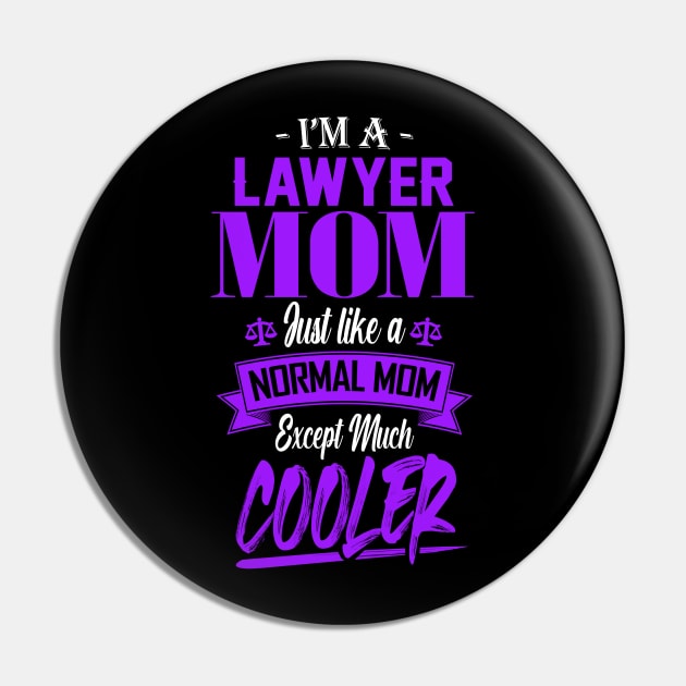 I'm a Lawyer Mom Just like a Normal Mom Except Much Cooler Pin by mathikacina