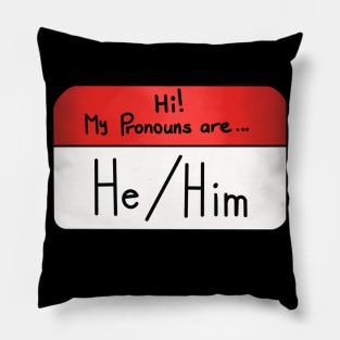 Hi my pronouns are- He/him Pillow