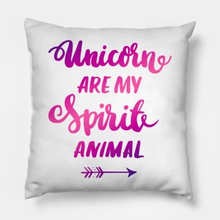 Unicorn are my spirit animal Pillow