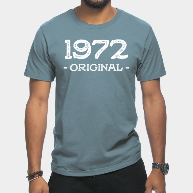 Disover Born in 1972 original. 1972 birth year - 1972 - T-Shirt