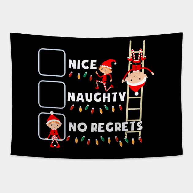 Nice Naughty No Regrets Tapestry by ProLakeDesigns