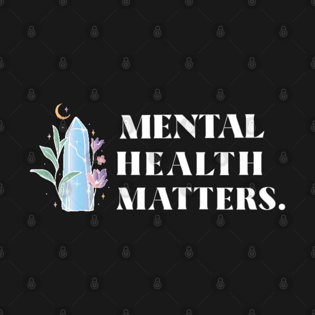 Mental Health Matters Mental Health Awareness by TayaDesign