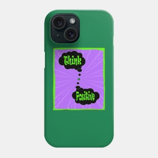 Think Positive to save the planet Phone Case