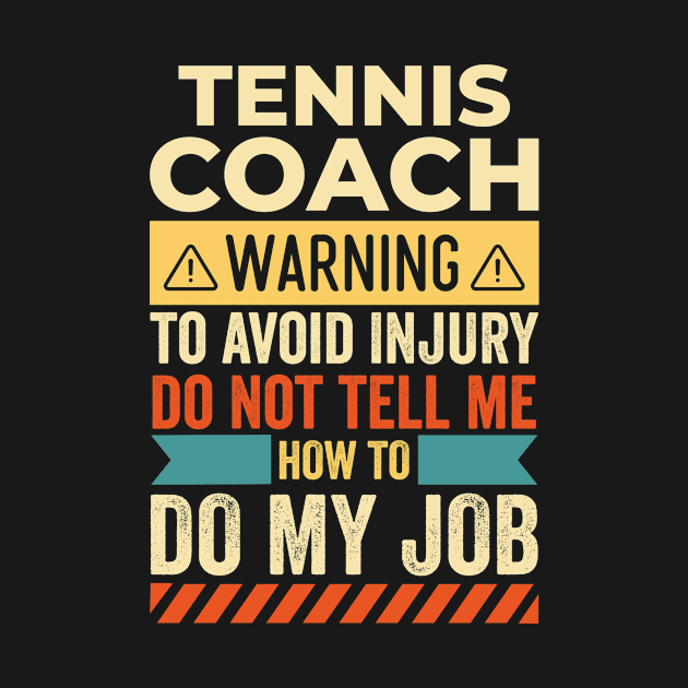 Tennis Coach Warning by Stay Weird