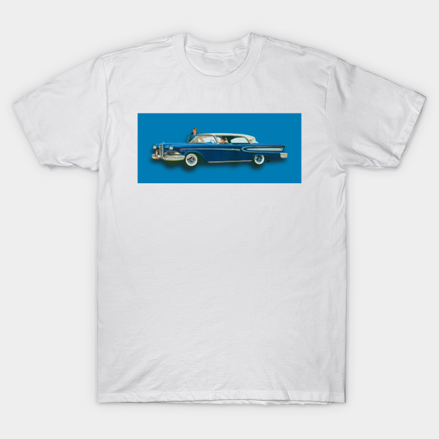 Edsel Citation Car Advertisement Sedan Blue Advertisement T Shirt Teepublic Edsel Citation Car Advertisement Sedan Blue Advertisement T Shirt Teepublic