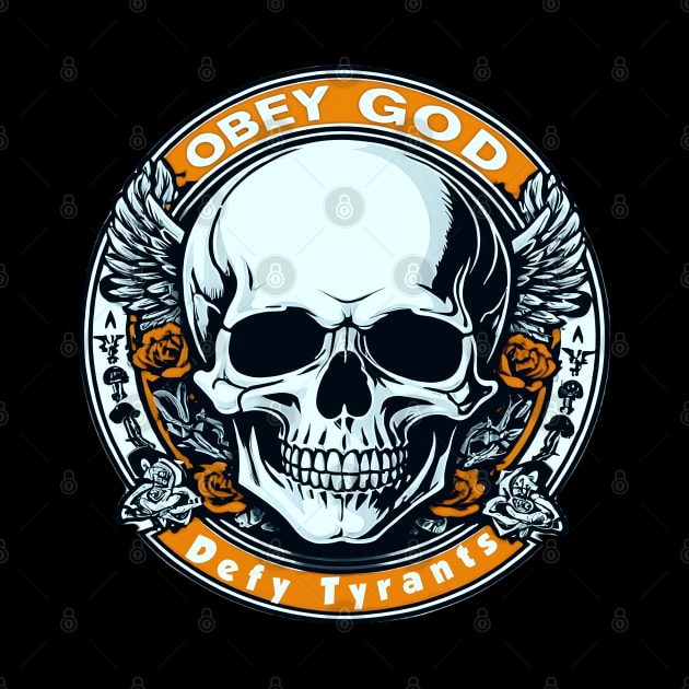 Obey God Defy Tyrants Skull by masterpiecesai