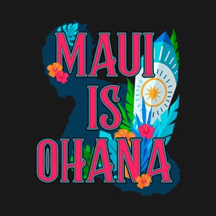 Maui is Ohana - Maui is Family - Strong T-Shirt