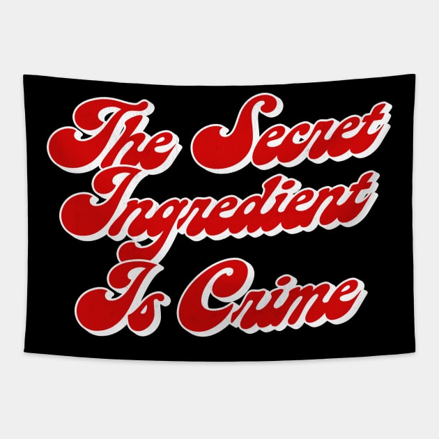 The Secret Ingredient Is Crime - Super Hans Quotes Tapestry by DankFutura