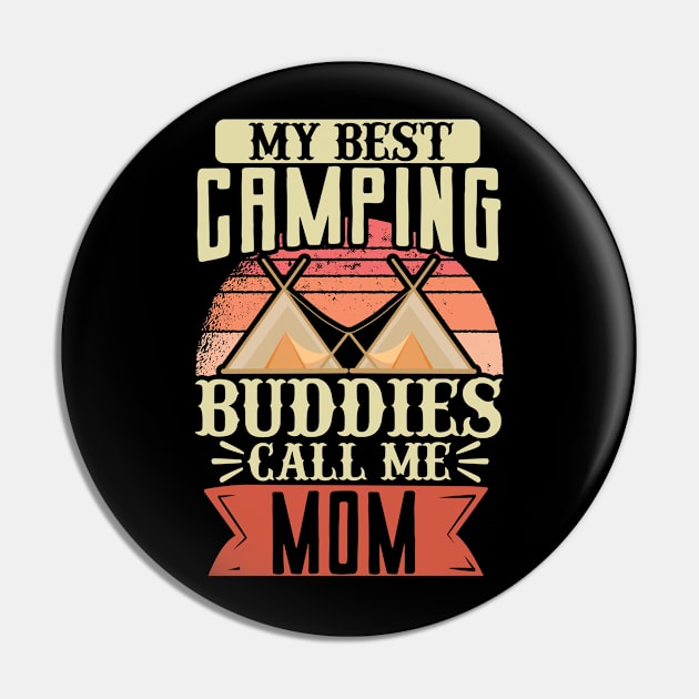 Camper Outdoor Tent My Best Camping Buddies Call Me Mom Pin by Caskara