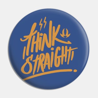 Think Straight Pin