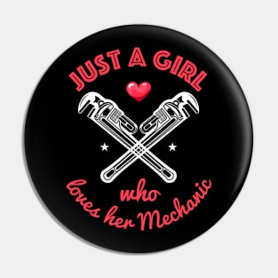 Just a girl who loves her mechanic Pin