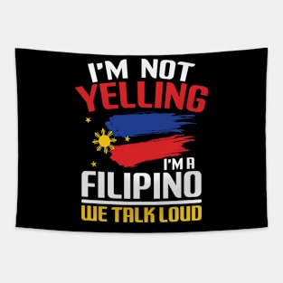 I'm Not Yelling I'm a Filipino We Talk Loud Tapestry