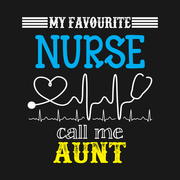 My Favorite Nurse Calls Me Aunt Funny Mother's Gift by DoorTees