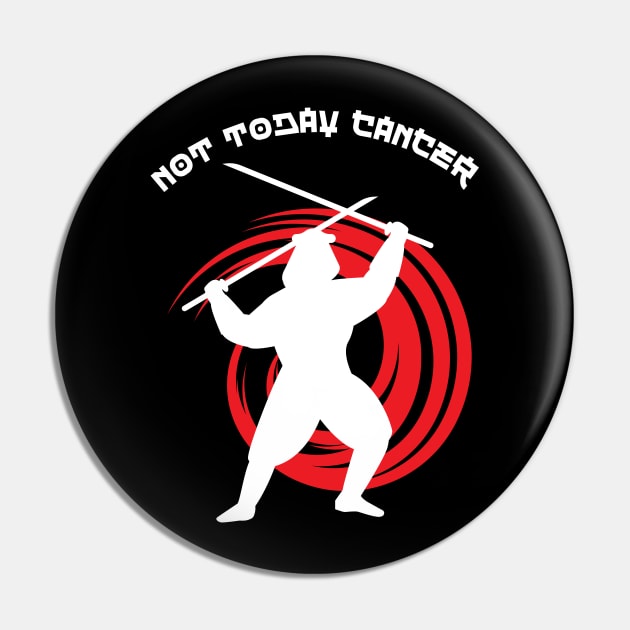 Not Today Cancer Pin by Santag