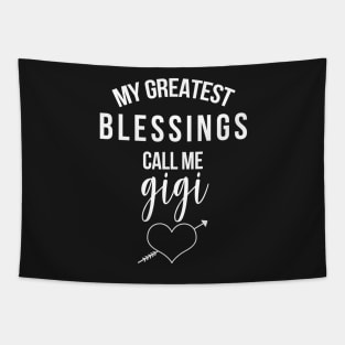 My Greatest Blessings Call Me Gigi - Cute Grandmother Gift Tapestry