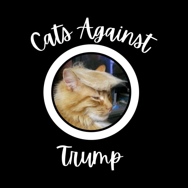 Funny Cats Anti-Trump - Cats Against Trump by mkhriesat